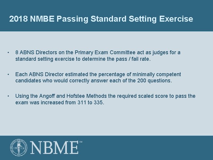 2018 NMBE Passing Standard Setting Exercise • 8 ABNS Directors on the Primary Exam