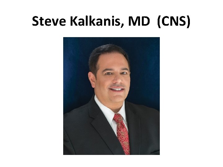 Steve Kalkanis, MD (CNS) 