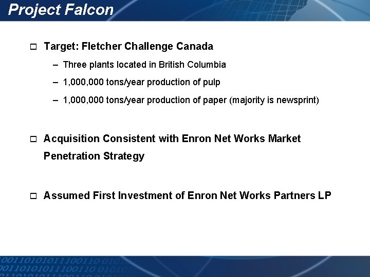 Project Falcon o Target: Fletcher Challenge Canada – Three plants located in British Columbia