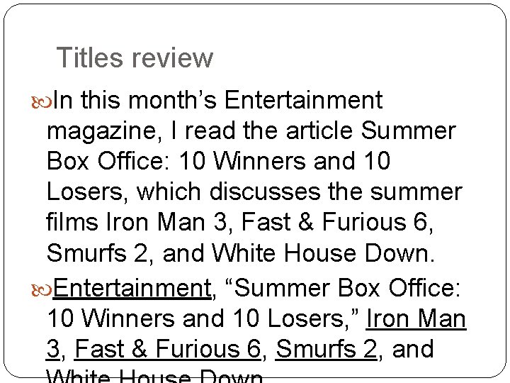 Titles review In this month’s Entertainment magazine, I read the article Summer Box Office: