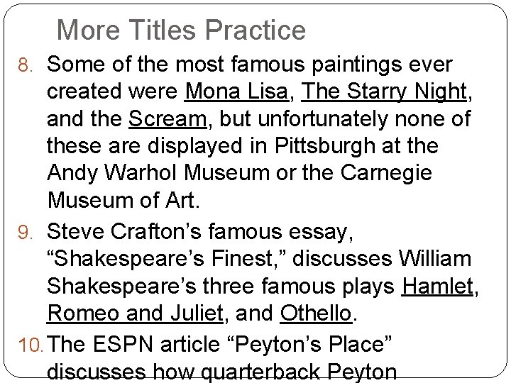 More Titles Practice 8. Some of the most famous paintings ever created were Mona
