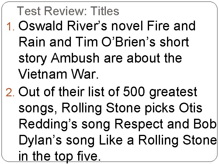 Test Review: Titles 1. Oswald River’s novel Fire and Rain and Tim O’Brien’s short