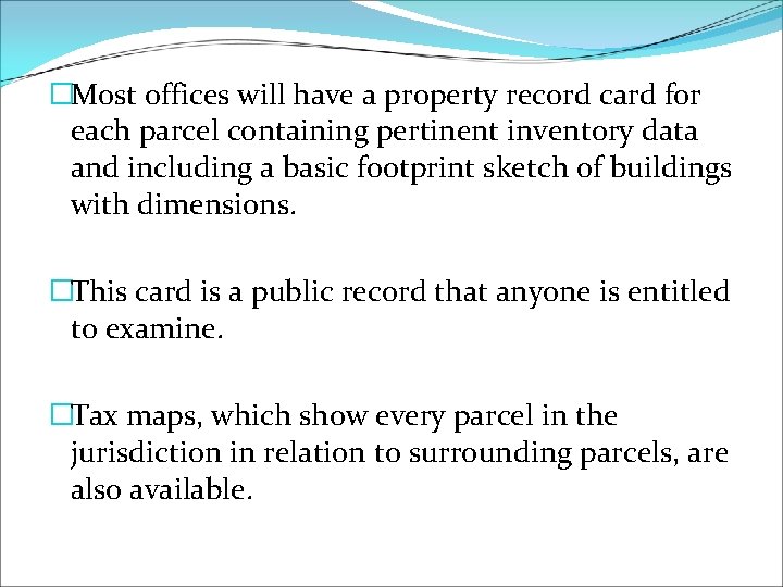�Most offices will have a property record card for each parcel containing pertinent inventory