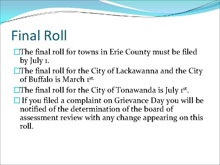 Final Roll �The final roll for towns in Erie County must be filed by