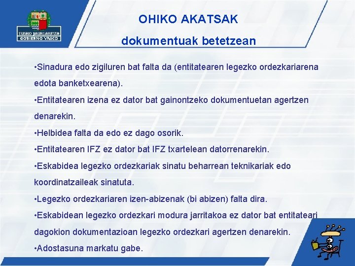 OHIKO AKATSAK dokumentuak betetzean • Sinadura edo zigiluren bat falta da (entitatearen legezko ordezkariarena