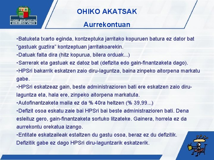 OHIKO AKATSAK Aurrekontuan • Batuketa txarto eginda, kontzeptuka jarritako kopuruen batura ez dator bat