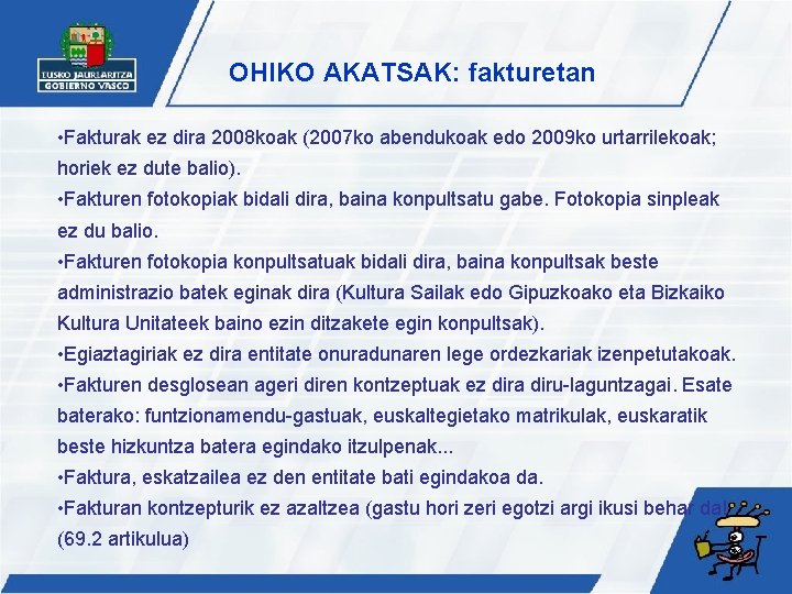 OHIKO AKATSAK: fakturetan • Fakturak ez dira 2008 koak (2007 ko abendukoak edo 2009