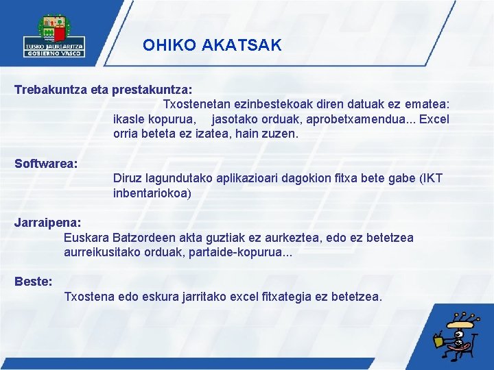 OHIKO AKATSAK Trebakuntza eta prestakuntza: Txostenetan ezinbestekoak diren datuak ez ematea: ikasle kopurua, jasotako