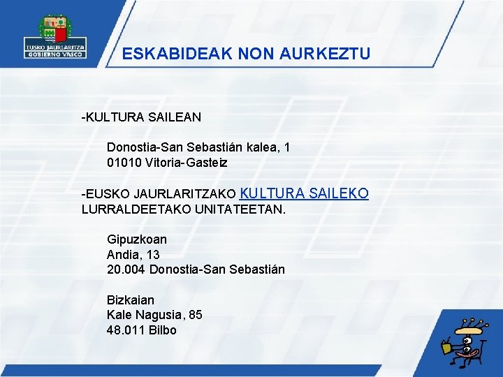 ESKABIDEAK NON AURKEZTU -KULTURA SAILEAN Donostia-San Sebastián kalea, 1 01010 Vitoria-Gasteiz -EUSKO JAURLARITZAKO KULTURA