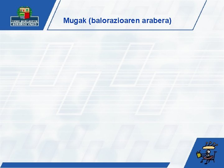 Mugak (balorazioaren arabera) 9 