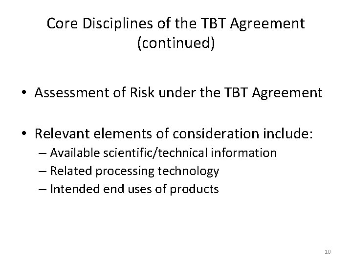 Core Disciplines of the TBT Agreement (continued) • Assessment of Risk under the TBT