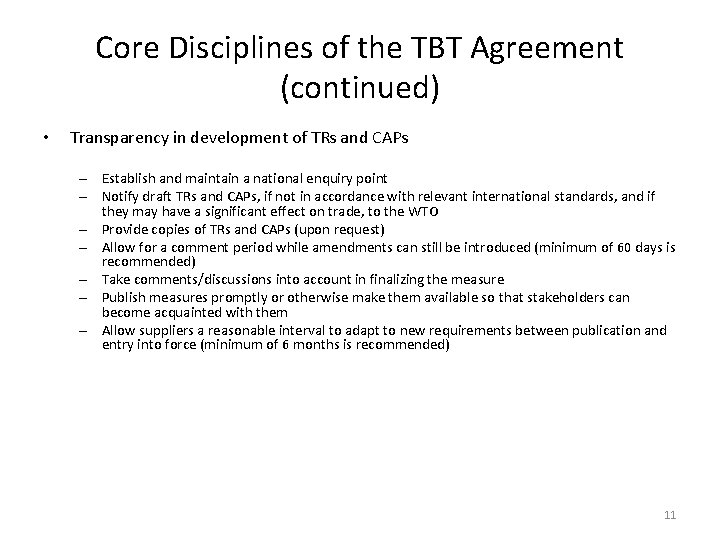 Core Disciplines of the TBT Agreement (continued) • Transparency in development of TRs and