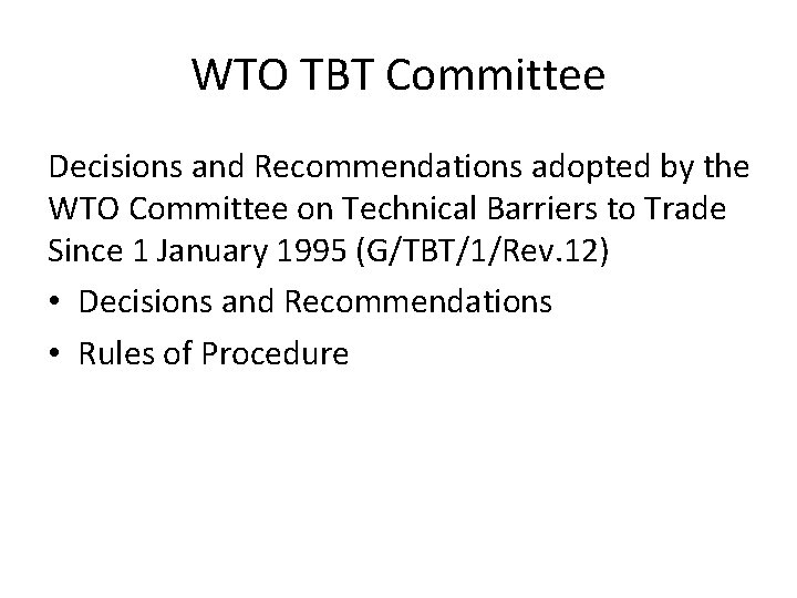 WTO TBT Committee Decisions and Recommendations adopted by the WTO Committee on Technical Barriers