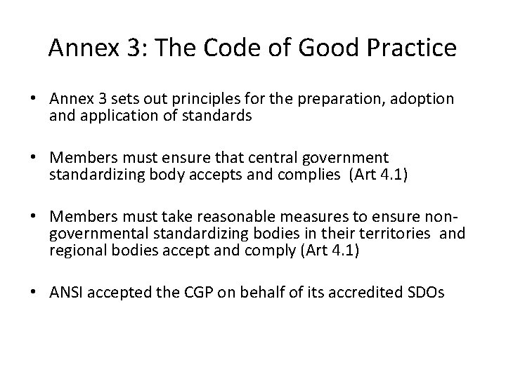 Annex 3: The Code of Good Practice • Annex 3 sets out principles for