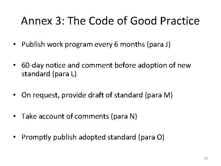 Annex 3: The Code of Good Practice • Publish work program every 6 months