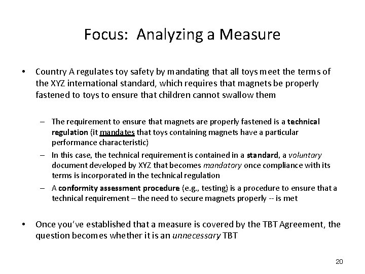 Focus: Analyzing a Measure • Country A regulates toy safety by mandating that all