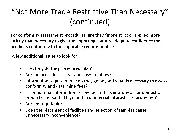 “Not More Trade Restrictive Than Necessary” (continued) For conformity assessment procedures, are they “more