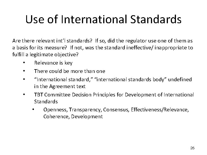 Use of International Standards Are there relevant int’l standards? If so, did the regulator