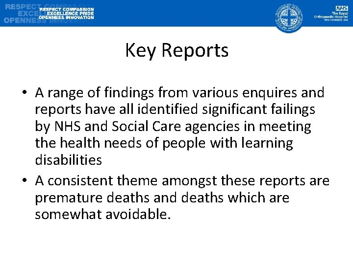 Key Reports • A range of findings from various enquires and reports have all