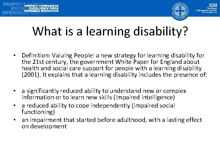 What is a learning disability? • Definition: Valuing People: a new strategy for learning
