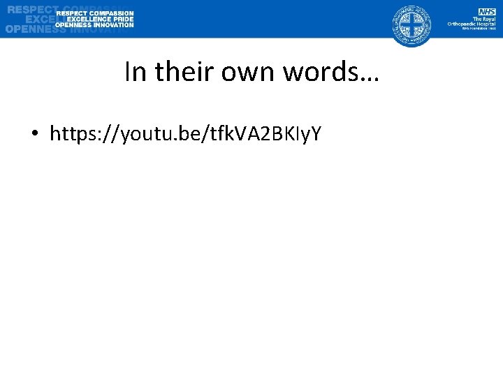 In their own words… • https: //youtu. be/tfk. VA 2 BKIy. Y 