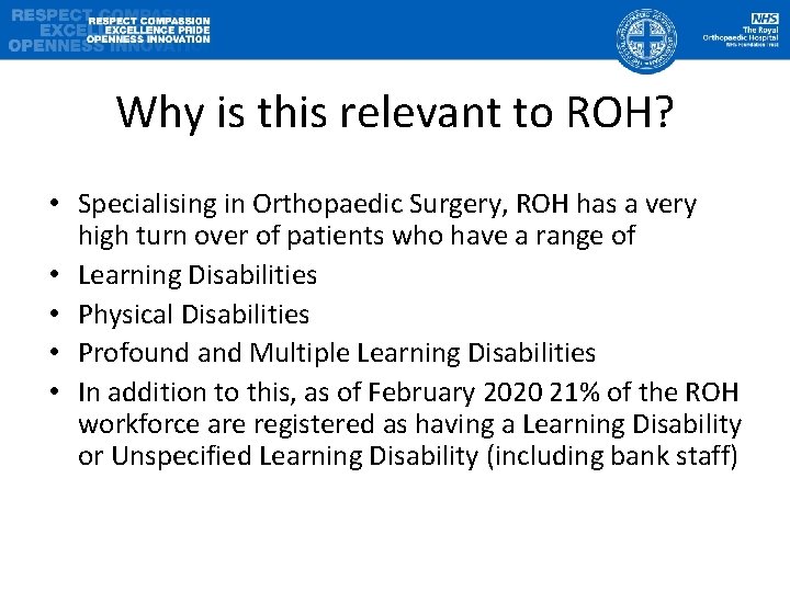 Why is this relevant to ROH? • Specialising in Orthopaedic Surgery, ROH has a