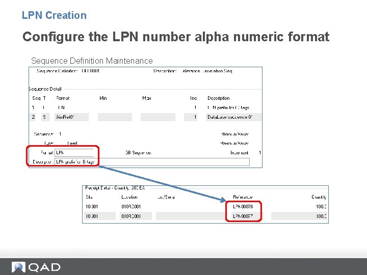 LPN Creation Configure the LPN number alpha numeric format Sequence Definition Maintenance 