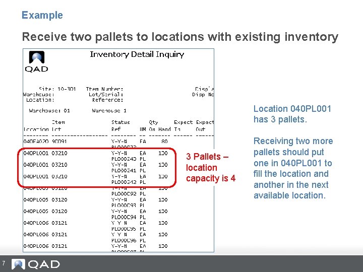 Example Receive two pallets to locations with existing inventory Location 040 PL 001 has