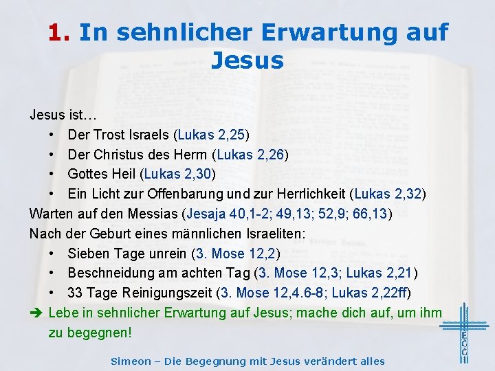 1. In sehnlicher Erwartung auf Jesus ist… • Der Trost Israels (Lukas 2, 25)