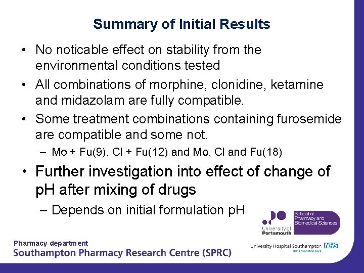 Summary of Initial Results • No noticable effect on stability from the environmental conditions
