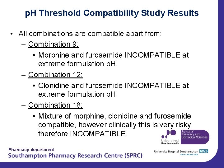 p. H Threshold Compatibility Study Results • All combinations are compatible apart from: –