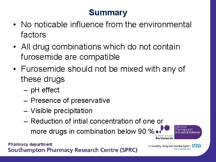 Summary • No noticable influence from the environmental factors • All drug combinations which