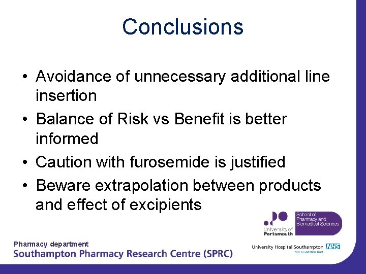 Conclusions • Avoidance of unnecessary additional line insertion • Balance of Risk vs Benefit