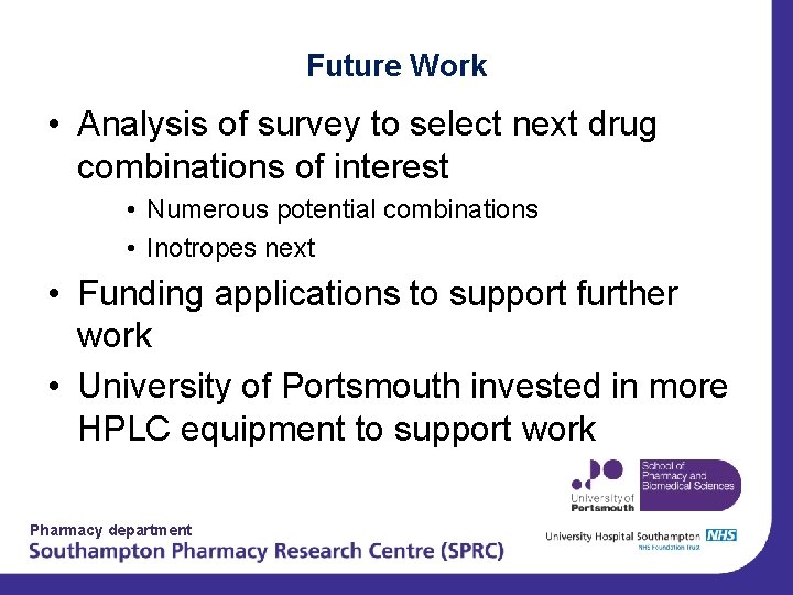 Future Work • Analysis of survey to select next drug combinations of interest •