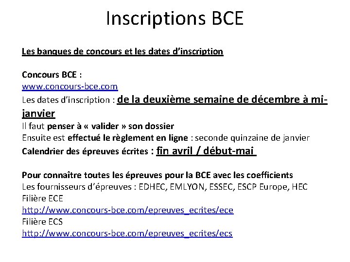 Inscriptions BCE Les banques de concours et les dates d’inscription Concours BCE : www.