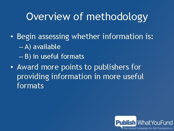 Overview of methodology • Begin assessing whether information is: – A) available – B)