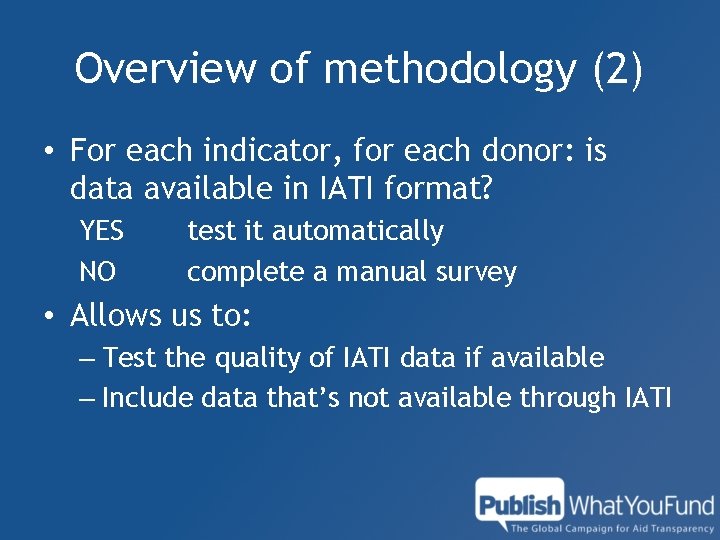 Overview of methodology (2) • For each indicator, for each donor: is data available