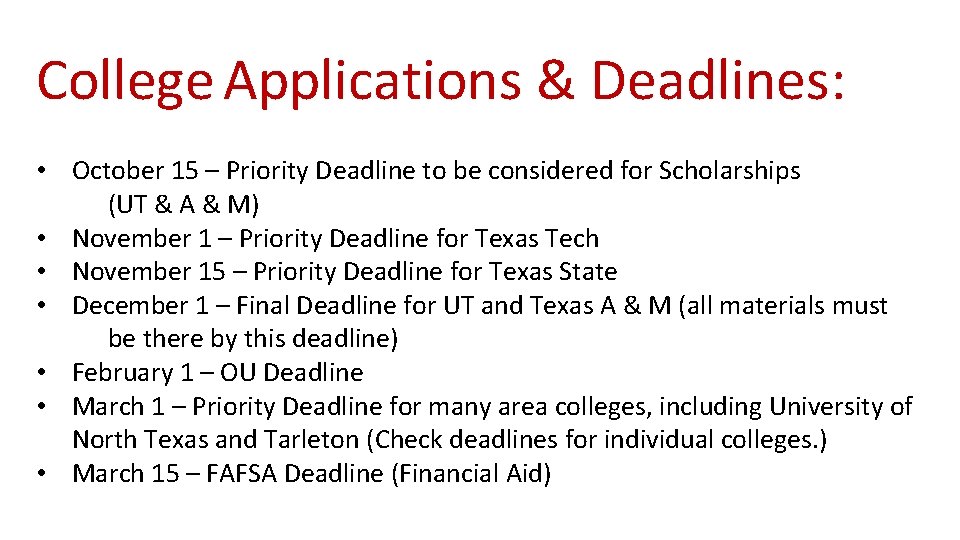 College Applications & Deadlines: • October 15 – Priority Deadline to be considered for