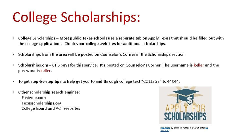 College Scholarships: • College Scholarships – Most public Texas schools use a separate tab