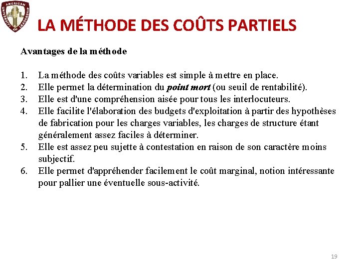 LA MÉTHODE DES COÛTS PARTIELS Avantages de la méthode 1. 2. 3. 4. 5.