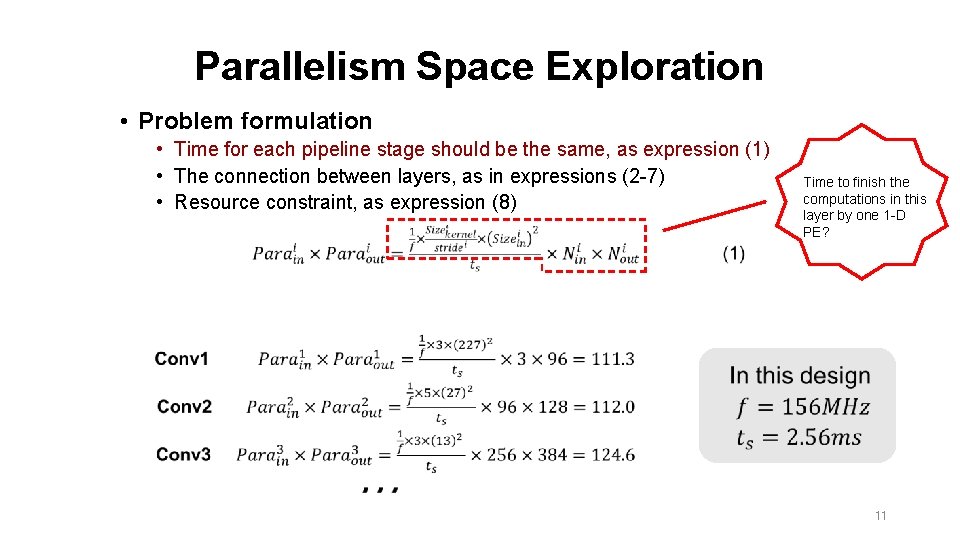 Parallelism Space Exploration • Problem formulation • Time for each pipeline stage should be Parallelism Space Exploration • Problem formulation • Time for each pipeline stage should be