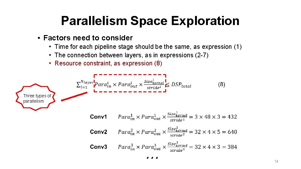 Parallelism Space Exploration • Factors need to consider • Time for each pipeline stage Parallelism Space Exploration • Factors need to consider • Time for each pipeline stage