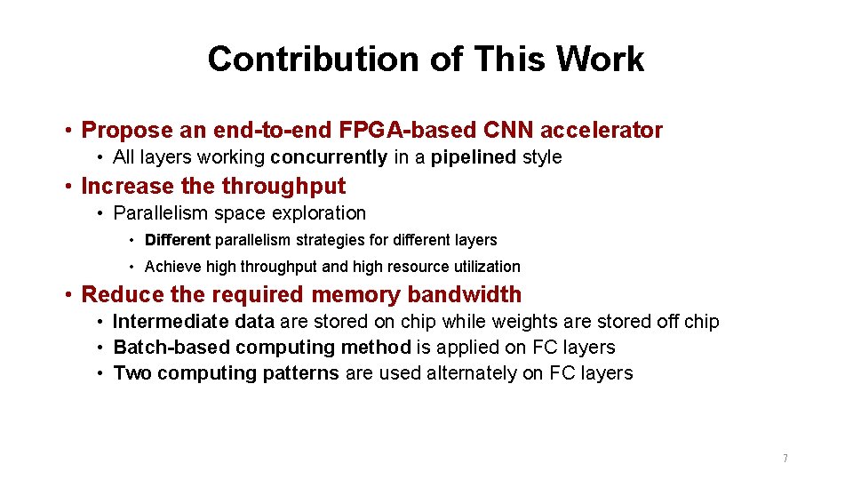 Contribution of This Work • Propose an end-to-end FPGA-based CNN accelerator • All layers Contribution of This Work • Propose an end-to-end FPGA-based CNN accelerator • All layers