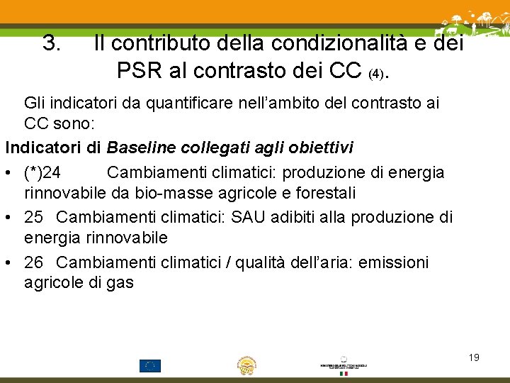 3. Il contributo della condizionalità e dei PSR al contrasto dei CC (4). Gli