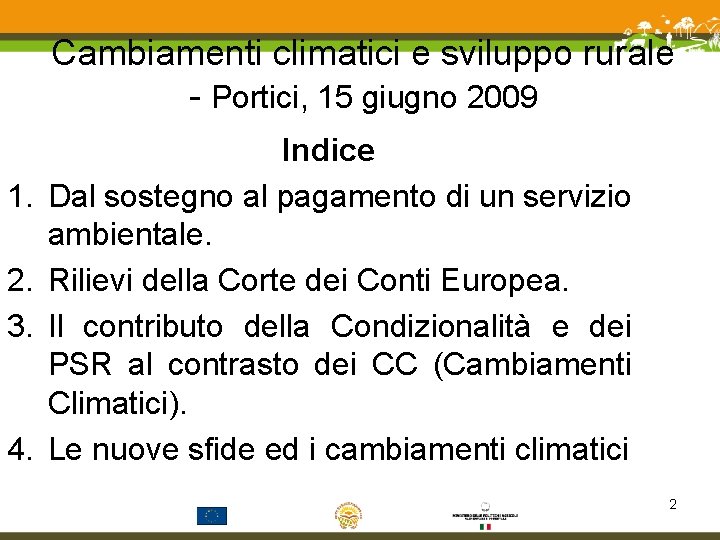 Cambiamenti climatici e sviluppo rurale - Portici, 15 giugno 2009 1. 2. 3. 4.