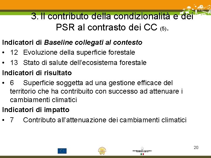 3. Il contributo della condizionalità e dei PSR al contrasto dei CC (5). Indicatori