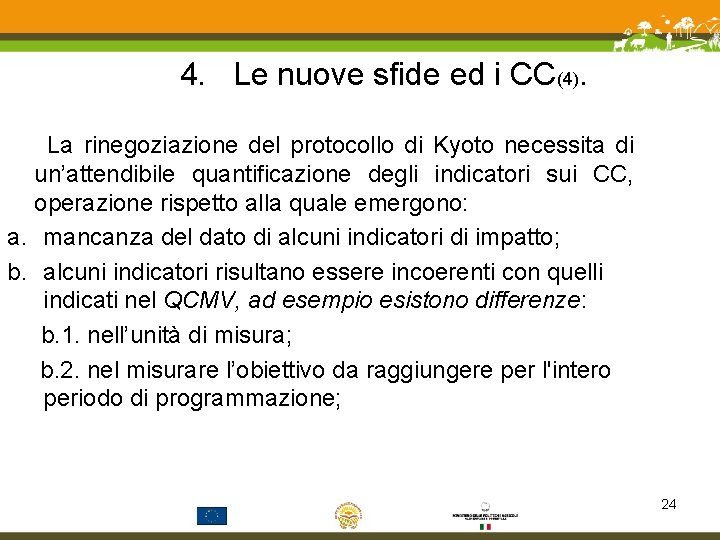 4. Le nuove sfide ed i CC(4). La rinegoziazione del protocollo di Kyoto necessita