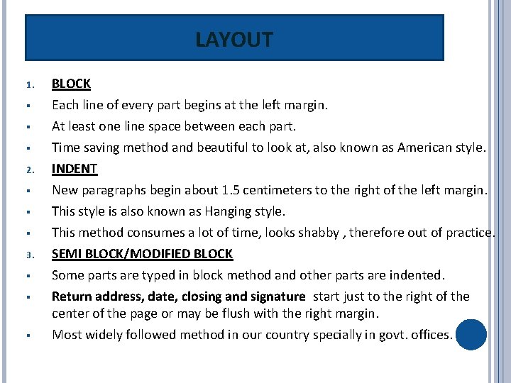 LAYOUT 1. BLOCK § Each line of every part begins at the left margin. LAYOUT 1. BLOCK § Each line of every part begins at the left margin.