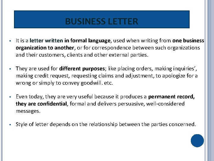 BUSINESS LETTER § It is a letter written in formal language, used when writing BUSINESS LETTER § It is a letter written in formal language, used when writing