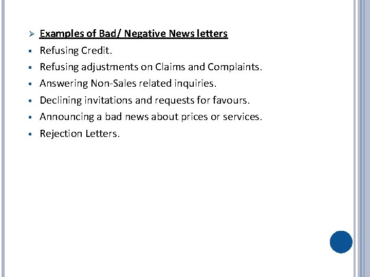 Ø § § § Examples of Bad/ Negative News letters Refusing Credit. Refusing adjustments Ø § § § Examples of Bad/ Negative News letters Refusing Credit. Refusing adjustments